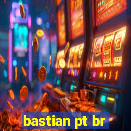 bastian pt br